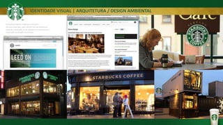 IDENTIDADE VISUAL | ARQUITETURA / DESIGN AMBIENTAL
Redução do impacto ambiental no desenho
das suas novas lojas, quer seja por meio da escolha dos
materiais, iluminação, novos métodos de construção ou a
valorização da paisagem de entorno.
 