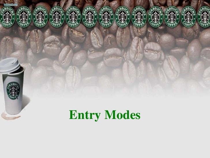 starbucks market entry mode by ahmad Free essays on starbucks modes of entry into intrnational market for students use our papers to help you with yours 1 - 30. starbucks market entry mode by ahmad Free essays on starbucks modes of entry into intrnational market for students use our papers to help you with yours 1 - 30.