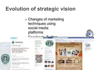 



Changes of marketing
techniques using
social media
platforms
Facebook, Twitter

 