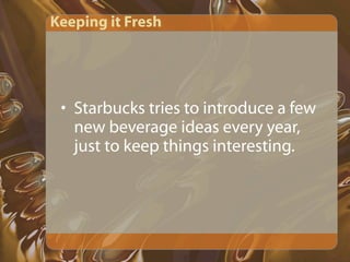 How Starbucks Is Staying at the Top of Its Game Slideshow
