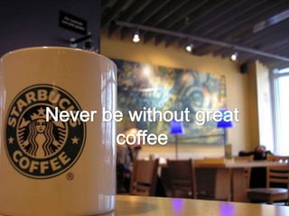 1 Never be without great coffee 
