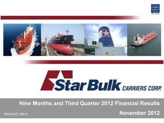 Nine Months and Third Quarter 2012 Financial Results
NASDAQ: SBLK                                November 2012
 