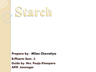 Prepare by : Milan Chovatiya
B.Pharm Sem -3
Guide by: Mrs. Pooja Khanpara
APIP, Jamnagar
 