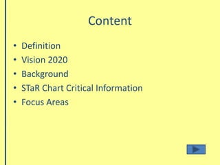 ContentDefinitionVision 2020BackgroundSTaR Chart Critical InformationFocus Areas 