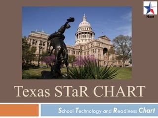 Next




Texas STaR CHART
     School Technology and Readiness Chart
 