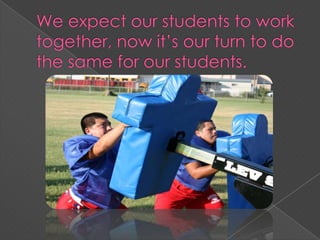 We expect our students to work together, now it’s our turn to do the same for our students.