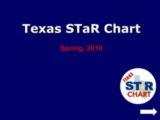 Spring, 2010 Texas STaR Chart 