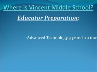 Educator Preparation : Advanced Technology 3 years in a row 