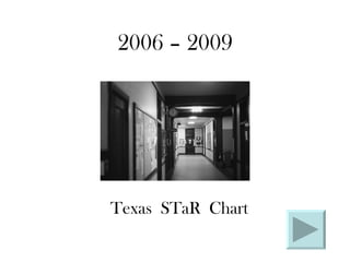 2006 – 2009 Texas  STaR  Chart 