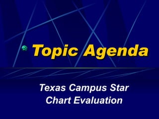 Topic Agenda Texas Campus Star  Chart Evaluation   