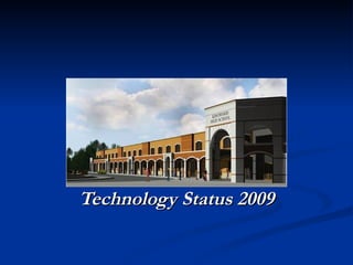 Technology Status 2009
 