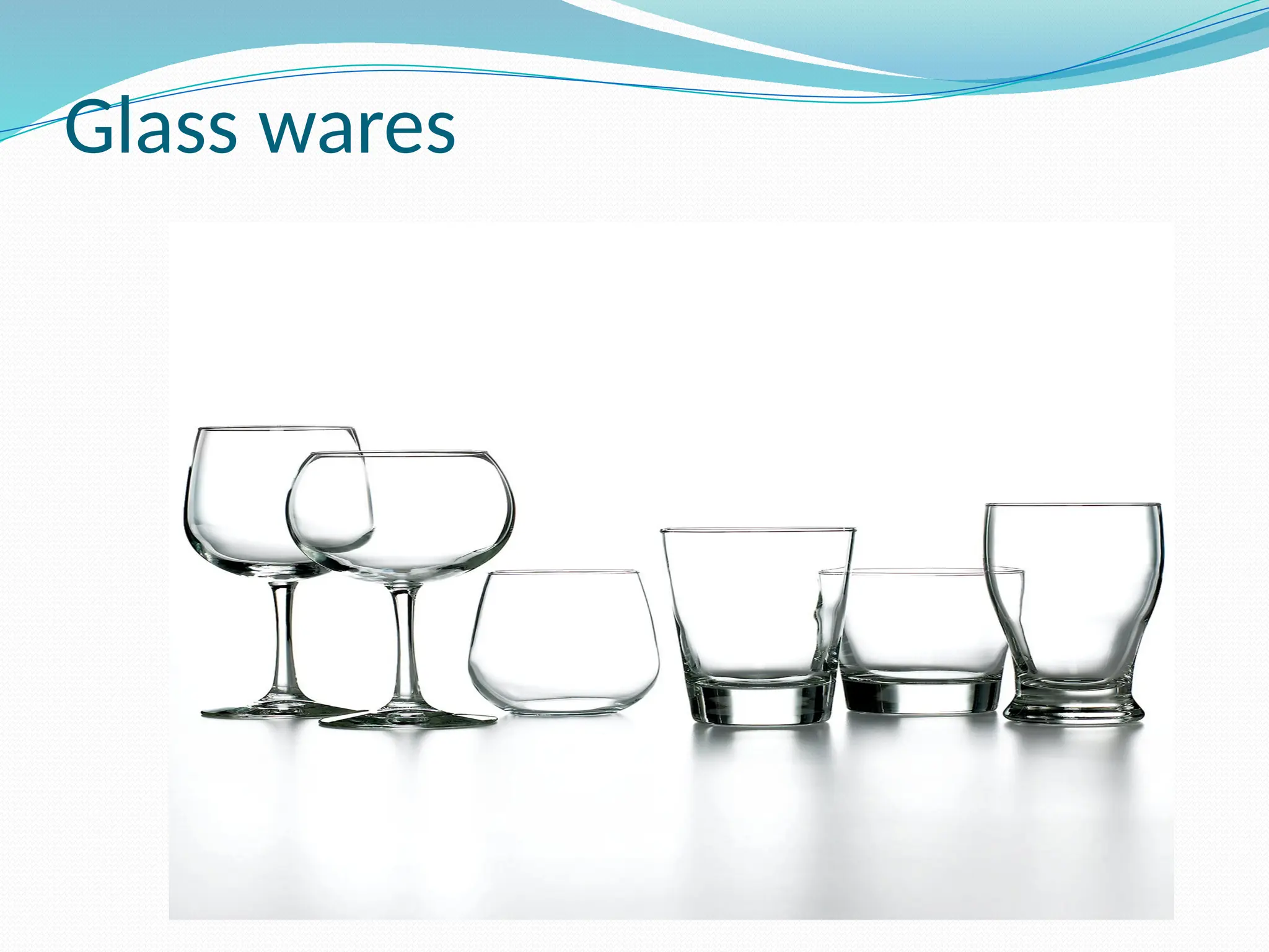 Glass wares
 