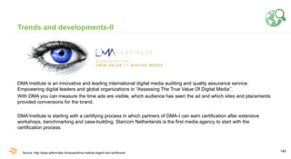 145
Trends and developments-II
DMA Institute is an innovative and leading international digital media auditing and quality...