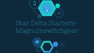 Star Delta Starters-
Magnumswitchgear
 