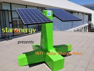 .




presents

           INTI - Solar Charge Point
 