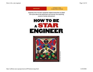 How to be a star engineer                                    Page 2 of 18




http://caffeine.ieee.org/spectrum/oct99/features/engi.html    12/28/2001
 