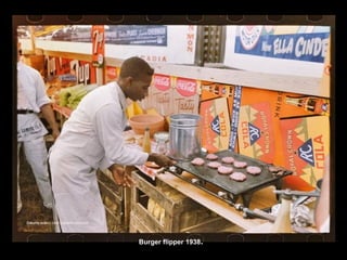 Burger flipper 1938.
 