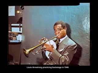 Louis Armstrong practicing backstage in 1946.
 
