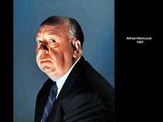 Alfred Hitchcock
1967.
 