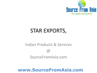 STAR EXPORTS,  Indian Products & Services @ SourceFromAsia.com 