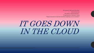 IT GOES DOWN
IN THE CLOUD
The “parents” get busy in the cloud.
• Cloud contraction
The cloud is cold and dark but…
“It’s getting hot in herreeee.” (Core)
“Nearly impossible to stop the cloud from collapsing once it is initiated.”
 