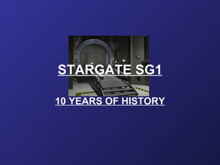 STARGATE SG1 10 YEARS OF HISTORY 