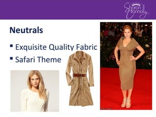 Neutrals
 Exquisite Quality Fabric
 Safari Theme
 