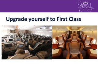 Upgrade yourself to First Class
 