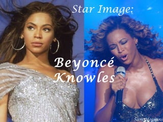 Star Image: Beyoncé Knowles Sam Hopkins 