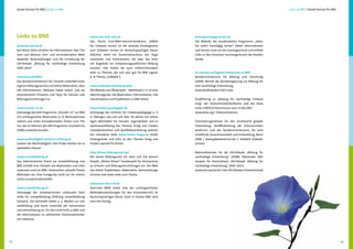 Starke Partner für BNE | Links zu BNE                                                                                                                                   Links zu BNE | Starke Partner für BNE




     Links zu BNE                                             www.eine-welt-netz.de                                    www.ganztaegig-lernen.de
                                                              Das Portal Eine-Welt-Internet-Konferenz (EWIK)           Die Website des bundesweiten Programms „Ideen
     www.bne-portal.de                                        für Globales Lernen ist die zentrale Einstiegsseite      für mehr! Ganztägig lernen“ bietet Informationen
     Auf dieser Seite erhalten Sie Informationen über The-    zum Globalen Lernen im deutschsprachigen Raum.           und Service rund um die Ganztagsschule und enthält
     men und Akteure, Lehr- und Lernmaterialien, Wett-        Dahinter steht ein Zusammenschluss von Orga-             Links zu den einzelnen Serviceagenturen der Bundes-
     bewerbe, Veranstaltungen und die Umsetzung der           nisationen und Institutionen, die über das Inter-        länder.
     UN-Dekade „Bildung für nachhaltige Entwicklung           net Angebote zur entwicklungspolitischen Bildung
     2005-2014“.                                              machen. Hier finden Sie auch Unterrichtsmateri-
                                                              alien zu Themen, die sich sehr gut für BNE eignen        Im Internet verfügbare Dokumente zu BNE:
     www.bmu.de/6807                                          (z. B. Thema „Fußbälle“).                                Bundesministerium für Bildung und Forschung
     Das Bundesministerium für Umwelt unterhält einen                                                                  (2009): Bericht der Bundesregierung zur Bildung für
     eigenen Bildungsservice und bietet Materialien, aktu-    www.mobilspiel.de/Oekoprojekt                            eine nachhaltige Entwicklung.
     elle Informationen, Aktionen sowie nutzer- und ser-      Die Website von Ökoprojekt – MobilSpiel e. V. ist eine   www.bmbf.de/de/13817.php
     viceorientierte Hinweise und Tipps für Schulen und       Ideenfundgrube, die Materialien, Informationen, Lite-
     Bildungseinrichtungen an.                                raturhinweise und Projektideen zu BNE bietet.            Empfehlung zu „Bildung für nachhaltige Entwick-
                                                                                                                       lung“ der Kultusministerkonferenz und der Deut-
     www.transfer-21.de                                       www.friedenspaedagogik.de                                schen UNESCO-Kommission vom 15.06.2007
     Homepage des BLK-Programms „Transfer-21“ zur BNE         Homepage des Instituts für Friedenspädagogik e. V.       www.kmk.org (› Dokumentation)
     mit umfangreichen Materialien (z. B. Werkstattmate-      in Tübingen, das sich seit über 30 Jahren mit vielsei-
     rialien) und vielen konzeptionellen Texten zum The-      tigen Aktivitäten für Schulen, Jugendarbeit und Er-      Orientierungsrahmen für den Lernbereich globale
     ma, die im Rahmen des BLK-Programms (Laufzeit bis        wachsenenbildung den Themen Krieg und Frieden,           Entwicklung, Veröffentlichung der Kultusminister-
     2008) erarbeitet wurden.                                 Gewaltprävention und Konfliktbearbeitung widmet.         konferenz und des Bundesministeriums für wirt-
                                                              Die interaktive Seite www.frieden-fragen.de bietet       schaftliche Zusammenarbeit und Entwicklung, Bonn
     www.nachhaltigkeit.aachener-stiftung.de                  Hintergründe und Infos zu den Themen Krieg und           2008. | www.globaleslernen.de (› Didaktik Globales
     Lexikon der Nachhaltigkeit: Hier finden Nutzer ein re-   Frieden speziell für Kinder.                             Lernen)
     spektables Glossar.
                                                              http://klima.bildungscent.de/                            Nationalkomitee für die UN-Dekade „Bildung für
     www.umweltbildung.at                                     Der Verein Bildungscent e.V. setzt sich mit seinem       nachhaltige Entwicklung“ (2008): Nationaler Akti-
     Das österreichische Portal zur Umweltbildung und         Projekt „Aktion Klima!“ bundesweit für Klimaschutz       onsplan für Deutschland. UN-Dekade „Bildung für
     BNE enthält eine Vielzahl von Materialien und Infor-     an Schulen und Bildungseinrichtungen ein. Die Web-       nachhaltige Entwicklung“ 2005–2014.
     mationen rund um BNE: Historisches, aktuelle Trends,     site bietet Projektideen, Materialien, Veranstaltungs-   www.bne-portal.de (› Die UN-Dekade in Deutschland)
     Methoden etc. Eine Fundgrube nicht nur für interes-      termine und vieles mehr zum Thema.
     sierte Grundschullehrkräfte.
                                                              www.learn-line.nrw.de
     www.umweltbildung.ch                                     learn:line NRW bietet eine der umfangreichsten
     Homepage der schweizerischen nationalen Fach-            Methodensammlungen für den Schulunterricht im
     stelle für Umweltbildung (Stiftung Umweltbildung         deutschsprachigen Raum. Auch in Sachen BNE wird
     Schweiz). Die Fachstelle bietet u. a. Medien zur Um-     man hier fündig.
     weltbildung und Kurse innerhalb der Lehrerinnen-
     und Lehrerbildung an. Für den Unterricht zu BNE sind
     die Informationen zu zahlreichen Themenbereichen
     von Interesse.




35                                                                                                                                                                                                                   36
 