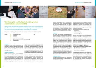 Starke Partner für BNE | Wie BNE Schule macht                                                                                                                                   Wie BNE Schule macht | Starke Partner für BNE




    Wie Bildung für nachhaltige Entwicklung Schule                                                                  Lebensstil notwendig sind. Wir als Moderatorinnen         Die Zukunftswerkstatt ist eine maßgeblich von Robert

    macht! Schulen bekommen BNE                                                                                     unterstützen den Prozess durch vielfältige Metho-
                                                                                                                    den und bieten Hilfestellungen. Am Ende bleiben
                                                                                                                                                                              Jungk entwickelte Methode, um in Gruppen gemein-
                                                                                                                                                                              same Ideen zu entwickeln und Möglichkeiten ihrer
                                                                                                                    konkrete Themen für eine Umsetzung. Handlungs-            praktischen Umsetzung zu erarbeiten. Zukunftswerk-
    Mit dem Projekt Wie Bildung für nachhaltige Entwicklung Schule macht! Schulen bekommen
                                                                                                                    orientierung schafft Lebensweltbezug und ermöglicht       stätten können eine nachhaltige und zukunftsfähige
    BNE offerieren wir Ihnen verschiedene Veranstaltungen, abgestimmt auf die Bedürfnisse                           eine Veränderung im Denken. Miteinander arbeiten          Entwicklung initialisieren.
    Ihrer Schule. Damit kann es gelingen, BNE an Schulen langfristig zu etablieren.                                 und handeln stärkt den Teamgedanken, vorher Un-           Die Zukunftswerkstatt läuft in drei Phasen ab:
                                                                                                                    denkbares wird durch die Beteiligung aller machbar.       » die Kritikphase
    Wir verstehen uns als Impulsgeber für innovative Ideen an Schulen und bieten Ihnen für Ihre Schule BNE.                                                                   » die Phantasiephase
                                                                                                                    Projektart                                                » die Realisierungsphase
    Schulen         BE      ratung aus der Praxis                                     BNE                           Das Projekt kann innerhalb eines pädagogischen
                    KO      ordination                                                                              Tages für alle Lehrer und pädagogischen Mitarbeiter       Die Ideen und Lösungen in einer Zukunftswerkstatt
                    M       oderation                                                                               als interne Fortbildung angeboten werden. Bei einer       kommen von Ihnen. Wir als Moderatorinnen steuern
                    M       ulitiplikatorInnenschulung                                                              großen Schule, in der nicht alle Mitarbeiter gleichzei-   lediglich den Prozess, indem wir Sie bei der Ideen-
                    E       igenverantwortliche Schule - Prozessbegleitung                                          tig an einer Fortbildung teilnehmen können, sollten       entwicklung, Lösungssuche und bei Teamentschei-
                    N       etzwerkaufbau                                                                           möglichst alle Gruppierungen über ein Stellvertre-        dungen mit vielfältigen Methoden unterstützen. Wir
                                                                                                                    tersystem in das Beteiligungsverfahren einbezogen         zeigen Ihnen Möglichkeiten auf, BNE an Ihrer Schule
                                                                                                                    werden. Möchten Sie aber die ganze Schule gleich-         lebenswert und erfahrbar zu machen. Was konkret
    Zielgruppe                                              neue Lernformen an der Schule, fächerübergreifende      zeitig in die Ideenfindung und -änderung einbezie-        umgesetzt wird, bleibt in Ihrer Hand.
    Wir sprechen mit dem Projekt alle Schulformen und       Themen wie Klimawandel, Energie, globales Lernen        hen, können wir Ihnen als Tagesveranstaltung eine         Wie kann dieser pädagogische Tag ablaufen?
    damit alle an der Schule Beteiligten an. So können      im Unterricht, Demokratielernen an der Schule oder      Zukunftskonferenz oder einen Open Space anbieten.         Folgende Fragestellungen können bearbeitet werden:
    Schüler, Lehrer, pädagogische Mitarbeiter, Schullei-    auch die räumliche Gestaltung der Schule oder des       Im Rahmen einer Zukunftswerkstatt kann sich der           » Was gibt es schon an Ihrer Schule?
    tung, Hausmeister und auch Eltern an der Schulent-      Außengeländes bearbeitet werden. Hauptthema ei-         Politik-Leistungskurs des Gymnasiums, die 3. Klasse       » Was wünschen Sie sich?
    wicklung mit arbeiten.                                  ner Zukunftswerkstatt könnte z.B. sein: Wie kann eine   einer Grundschule oder auch die Mittelstufe einer         » Worauf können Sie aufbauen?
                                                            lernanregende Schulumgebung im räumlichen wie           Förderschule mit ihrer Schule und dem Gestalten von
    Inhaltlicher Schwerpunkt                                im methodischen Sinne an unserer Schule aussehen?       Zukunft auseinandersetzen. Methodisch passen wir          In der Kritikphase geht es darum, sich mit dem, was
    Ziel der Veranstaltung ist es, den Nachhaltigkeits-                                                             die Inhalte jeder Alters- und Interessensgruppe an.       vorhanden ist, auseinander zu setzen. Um den Kopf
    gedanken an Ihrer Schule umfassend zu verankern.        In der Zukunftswerkstatt gestalten alle gemeinsam                                                                 frei zu haben für kreative Ideen und Möglichkeiten,
    In der Zukunftswerkstatt entwickeln wir gemeinsam       die Schule aktiv, kreativ und handlungsorientiert       Didaktischer Rahmen                                       besteht ausreichend Raum Kritik. Diese können mit-
    Schritte zur (Um)gestaltung Ihrer Schule. Mit dieser    mit (Schulprogramm, Unterricht, Schulleben). Sie        Im Folgenden wird exemplarisch eine Zukunftswerk-         hilfe einer Meckerwand, Klagemauer, mit Stolperstei-
    Methode können Themen wie die Etablierung von           entdecken bisher nicht gesehene Hilfen und Heran-       statt als Tagesveranstaltung für die Mitglieder der       nen, Roten Karten oder Ähnlichem gesammelt und
    BNE im Schulkonzept, die Einführung von Methoden-       gehensweisen und entscheiden als Team über die          Gesamtkonferenz vorgestellt.                              später präsentiert werden.
    vielfalt, jahrgangsübergreifendes Lernen und andere     einzelnen Schritte, welche für einen nachhaltigen




9                                                                                                                                                                                                                                    10
 