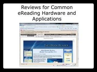 Reviews for Common
eReading Hardware and
     Applications
 