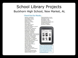 School Library Projects
      Buckhorn High School, New Market, AL
201
0:
 