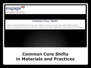 Common Core Shifts
in Materials and Practices
 