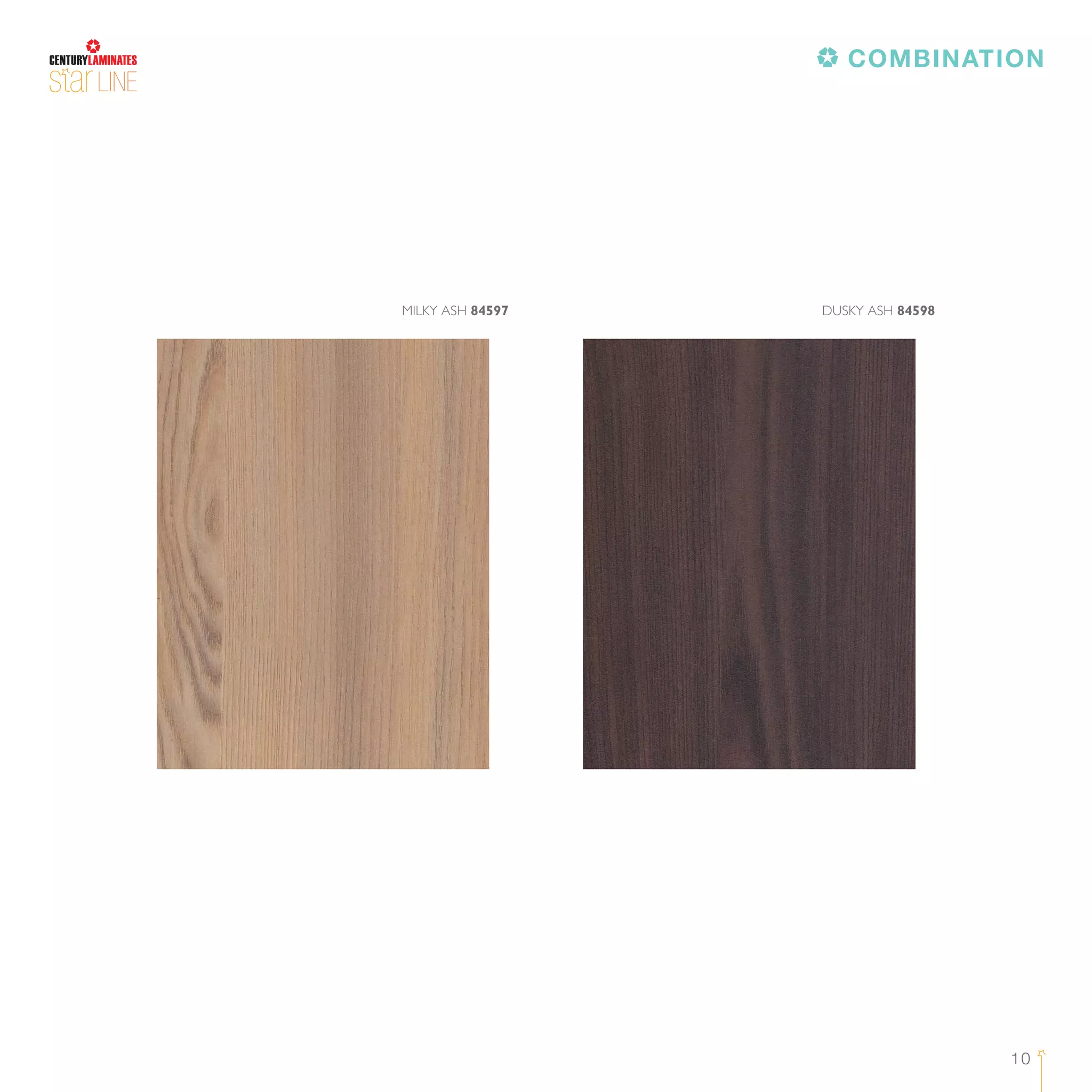 10
LINE
COMBINATION
MILKY ASH 84597 DUSKY ASH 84598
 