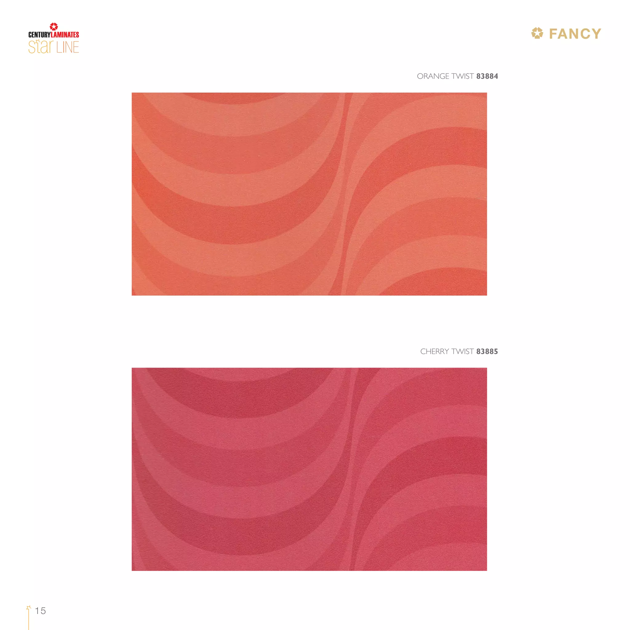 LINE
ORANGE TWIST 83884
CHERRY TWIST 83885
15
FANCY
 