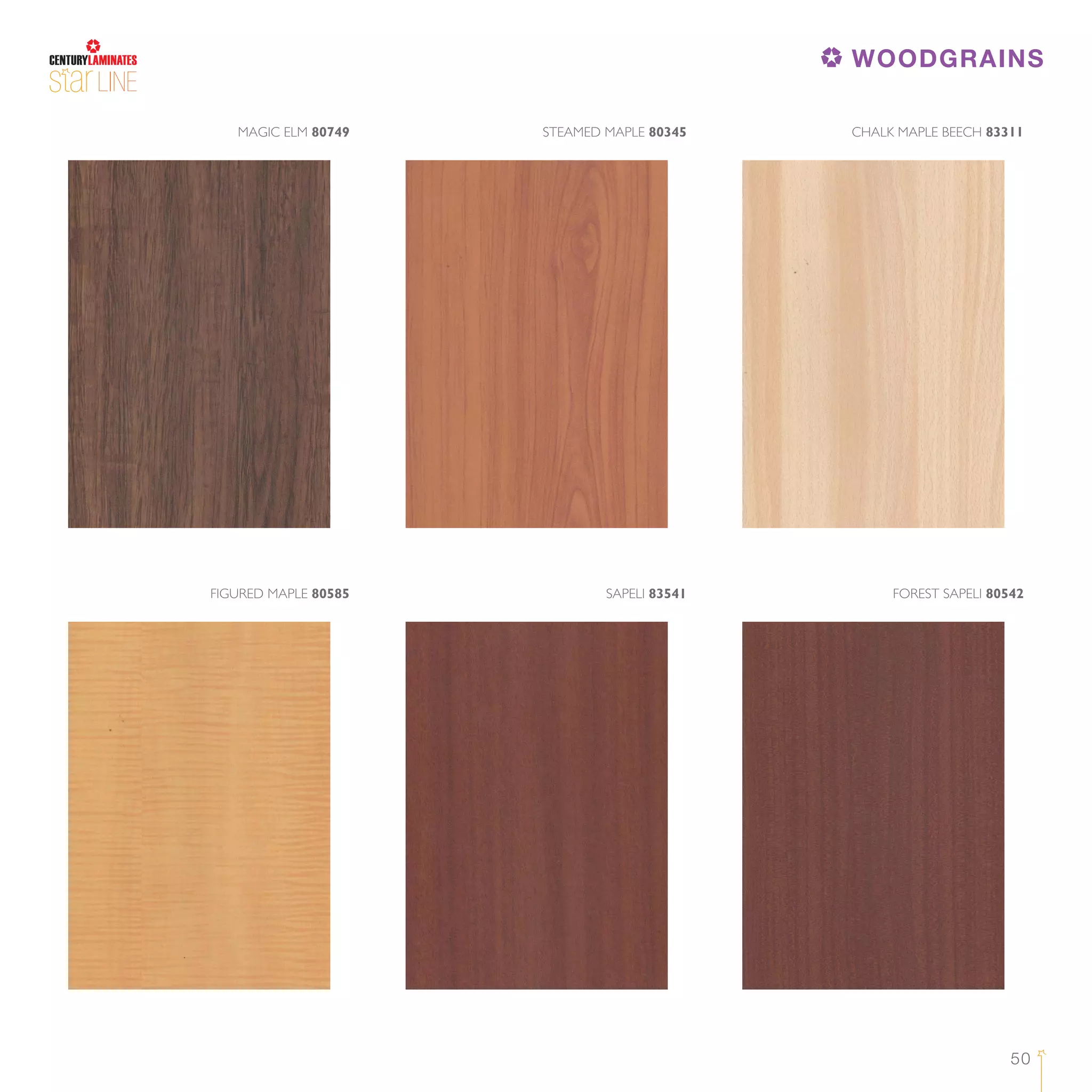 50
STEAMED MAPLE 80345MAGIC ELM 80749 CHALK MAPLE BEECH 83311
FIGURED MAPLE 80585 SAPELI 83541 FOREST SAPELI 80542
LINE
WOODGRAINS
 
