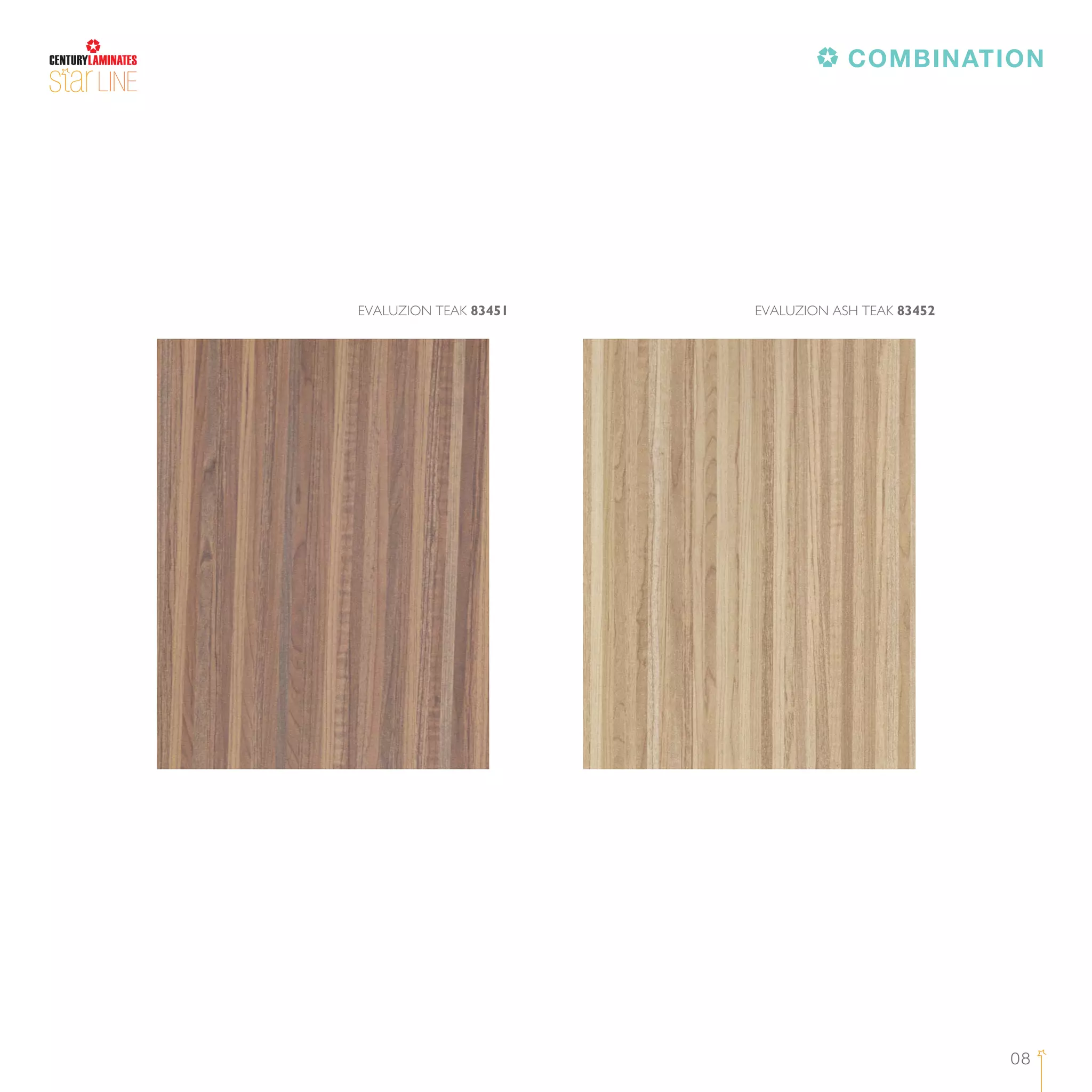 08
LINE
COMBINATION
EVALUZION TEAK 83451 EVALUZION ASH TEAK 83452
 