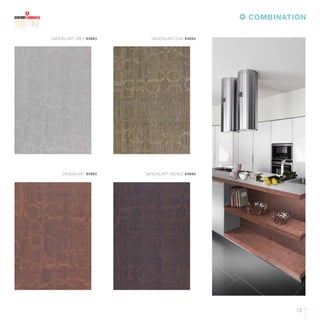 12
SANDALART GREY 84883 SANDALART OAK 84884
SANDALART 84885 SANDALART WENGE 84886
LINE
COMBINATION
 