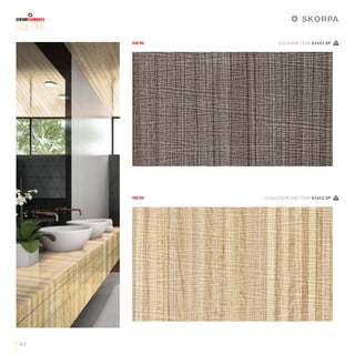 LINE
43
EVALUZION ASH TEAK 83452 SP 1
KALAHARI TEAK 83443 SP 1NEW
NEW
SKORPA
 