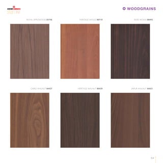 HERITAGE WOOD 80718ROYAL APPLEWOOD 83746 ROSE WOOD 80492
CAIRO WALNUT 84427 HERITAGE WALNUT 80429 JAIPUR WALNUT 84421
54
LINE
WOODGRAINS
 