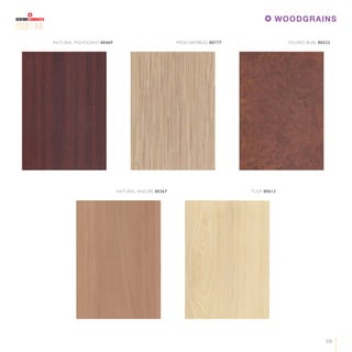 56
FRESH BAMBOO 80777NATURAL MAHOGANY 80469 FIGURED BURL 80522
NATURAL ANEGRE 80367 TULIP 80613
LINE
WOODGRAINS
 