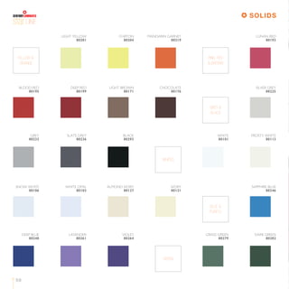 LINE
59
BLOOD RED
80195
DEEP RED
80199
LIGHT BROWN
80171
CHOCOLATE
80176
SILVER GREY
80225
GREY &
BLACK
FROSTY WHITE
80113
GREY
80232
SLATE GREY
80236
BLACK
80293
WHITE
80101
WHITES
SAPPHIRE BLUE
80246
SNOW WHITE
80106
WHITE OPAL
80103
IVORY
80121
ALMOND IVORY
80127
BLUE &
PURPLE
DEEP BLUE
80248
LAVENDER
80261
VIOLET
80264
GRASS GREEN
80279
DARK GREEN
80282
GREEN
YELLOW &
ORANGE
PINK, RED
& BROWN
LIGHT YELLOW
80201
CHIFFON
80204
MANDARIN GARNET
80219
LUNAN RED
80193
SOLIDS
 