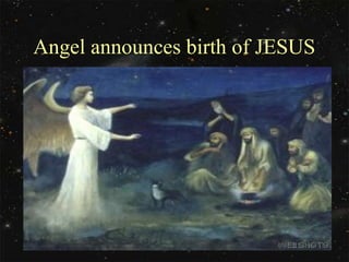 Angel announces birth of JESUS

 
