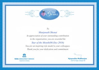 To
Manjunath Shenai
In appreciation of your outstanding contribution
to the organisation, you are awarded the
Star of the Month(06-Dec-2016)
You are an inspiring role model to your colleagues.
Thank you for your dedication and commitment.
 