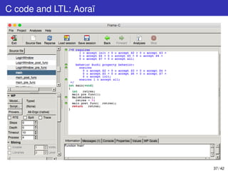 C code and LTL: Aora¨ı
37 / 42
 