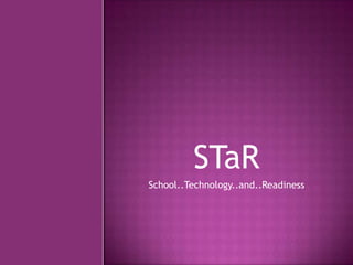 STaR School..Technology..and..Readiness 