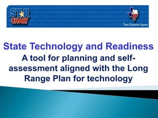 State Technology and Readiness A tool for planning and self-assessment aligned with the Long Range Plan for technology 