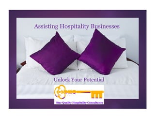 Assisting Hospitality Businesses 
Unlock Your Potential 
 