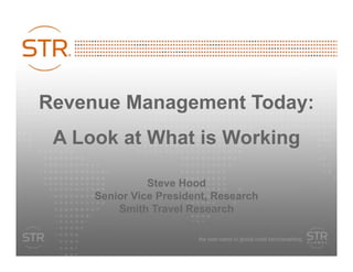 Revenue Management Today:
 A Look at What is Working

               Steve Hood
     Senior Vice President, Research
         Smith Travel Research
 
